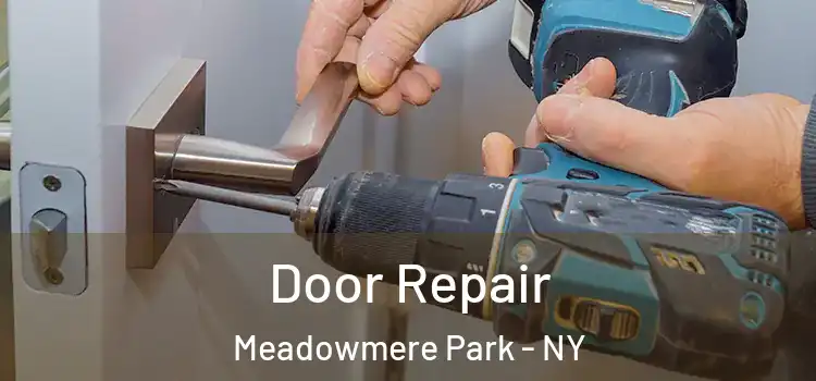 Door Repair Meadowmere Park - NY