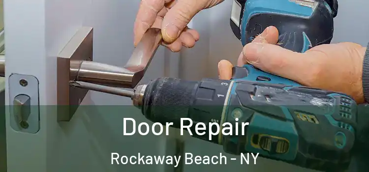  Door Repair Rockaway Beach - NY