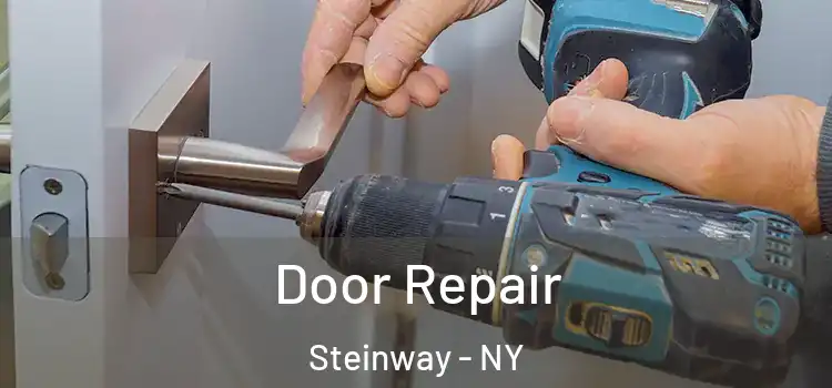 Door Repair Steinway - NY