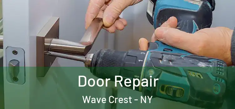 Door Repair Wave Crest - NY