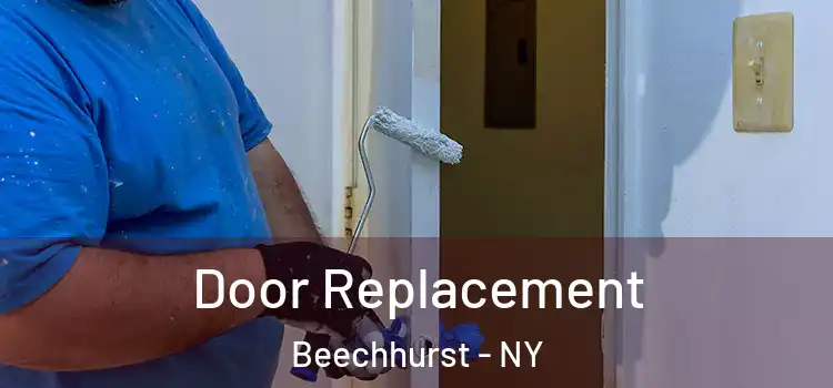 Door Replacement Beechhurst - NY