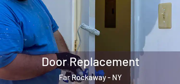 Door Replacement Far Rockaway - NY