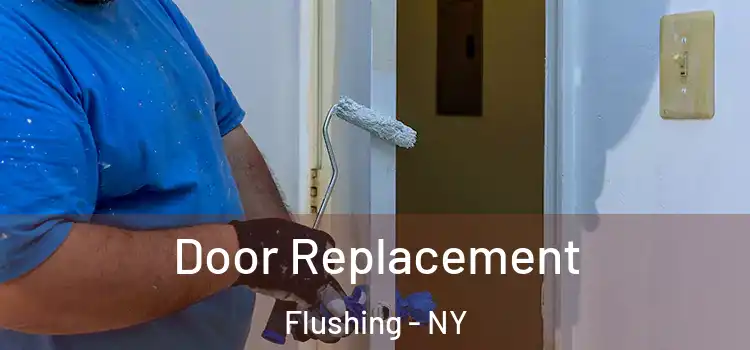 Door Replacement Flushing - NY