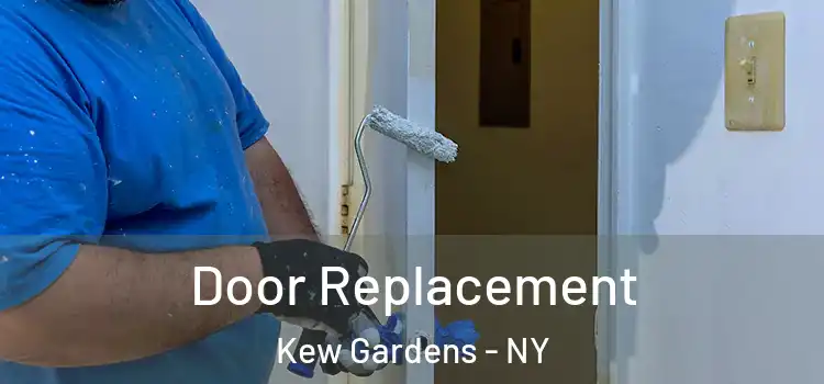 Door Replacement Kew Gardens - NY