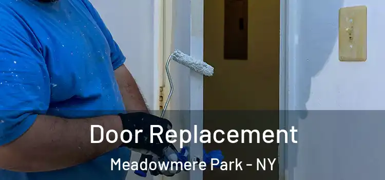  Door Replacement Meadowmere Park - NY