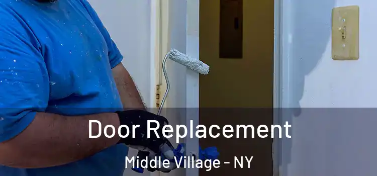 Door Replacement Middle Village - NY