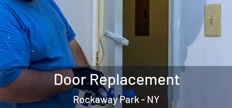 Door Replacement Rockaway Park - NY