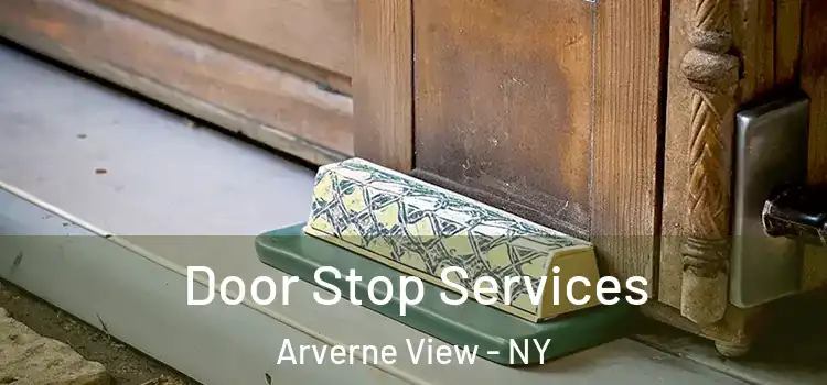  Door Stop Services Arverne View - NY