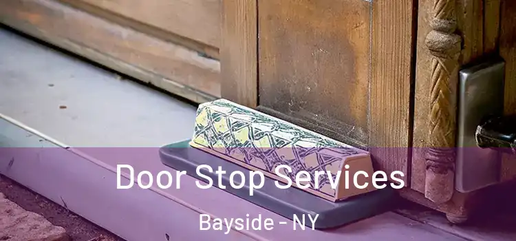 Door Stop Services Bayside - NY
