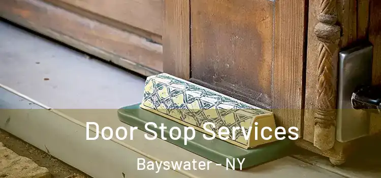 Door Stop Services Bayswater - NY