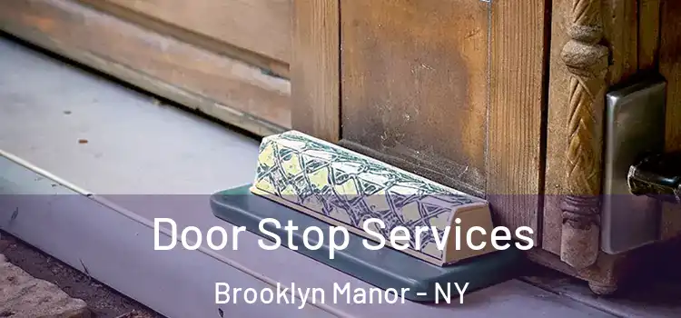Door Stop Services Brooklyn Manor - NY