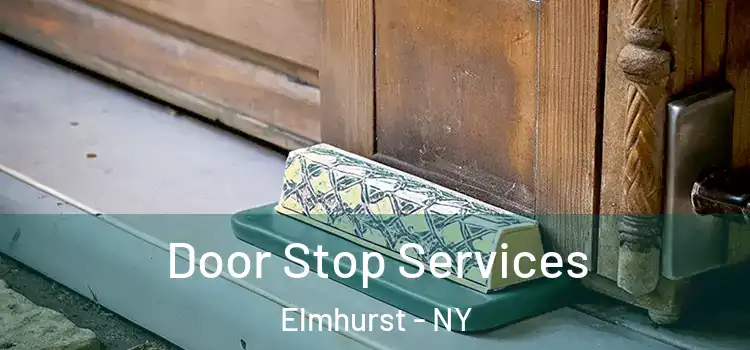Door Stop Services Elmhurst - NY