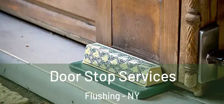  Door Stop Services Flushing - NY