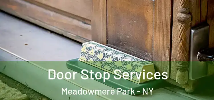  Door Stop Services Meadowmere Park - NY