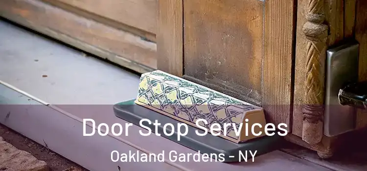 Door Stop Services Oakland Gardens - NY