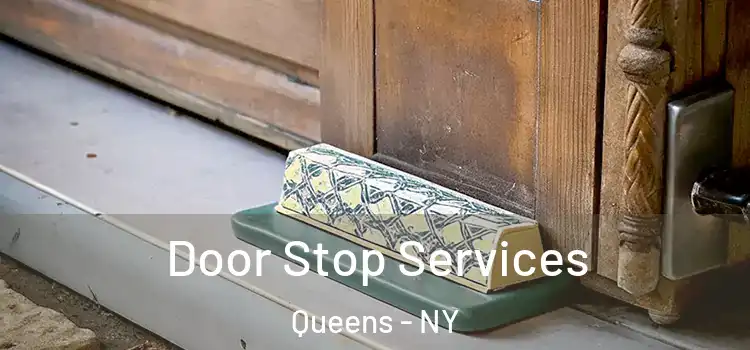  Door Stop Services Queens - NY