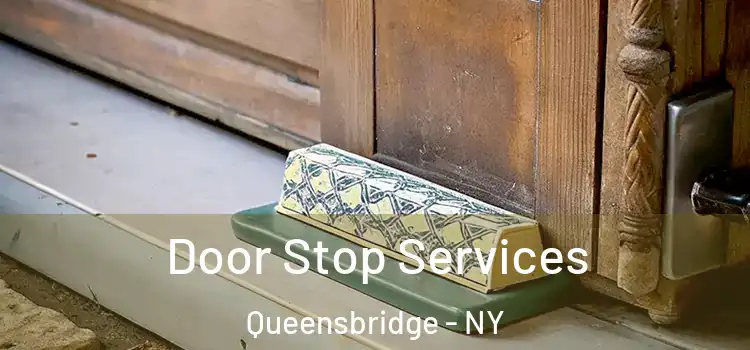 Door Stop Services Queensbridge - NY