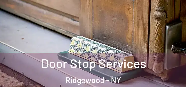  Door Stop Services Ridgewood - NY