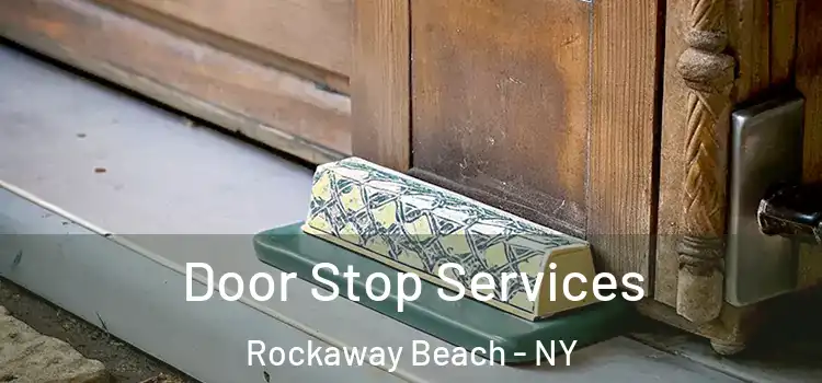 Door Stop Services Rockaway Beach - NY