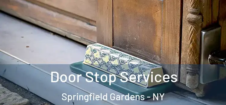 Door Stop Services Springfield Gardens - NY