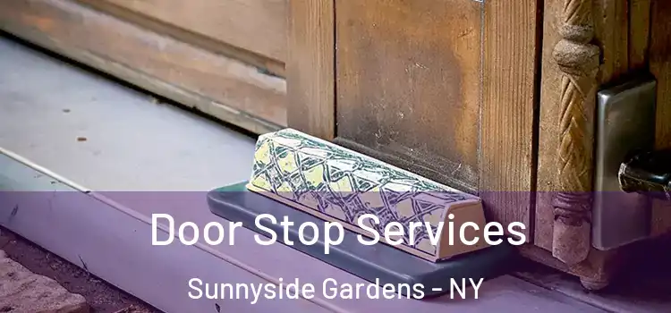 Door Stop Services Sunnyside Gardens - NY