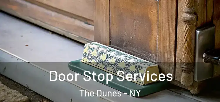  Door Stop Services The Dunes - NY