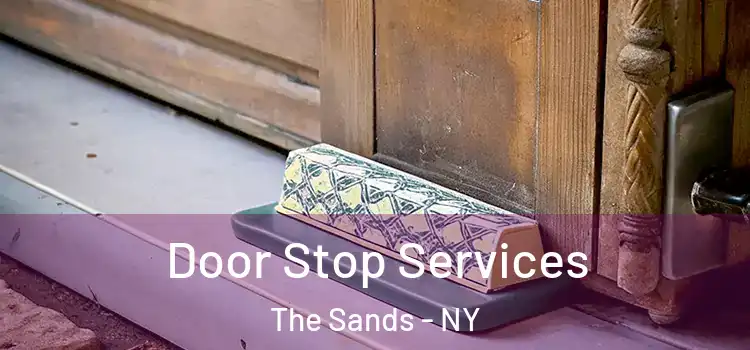  Door Stop Services The Sands - NY