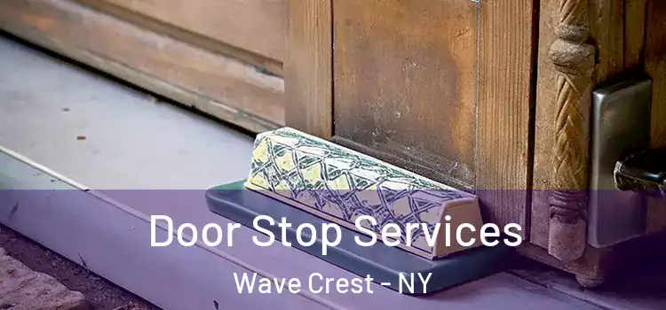 Door Stop Services Wave Crest - NY