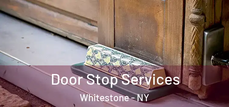  Door Stop Services Whitestone - NY
