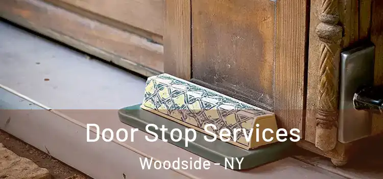  Door Stop Services Woodside - NY