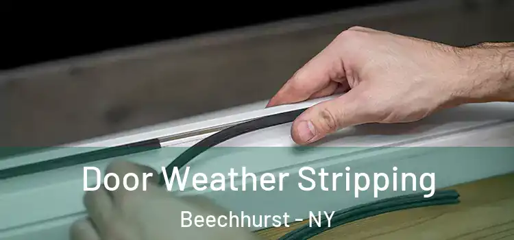 Door Weather Stripping Beechhurst - NY