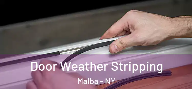 Door Weather Stripping Malba - NY