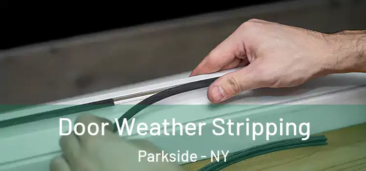 Door Weather Stripping Parkside - NY
