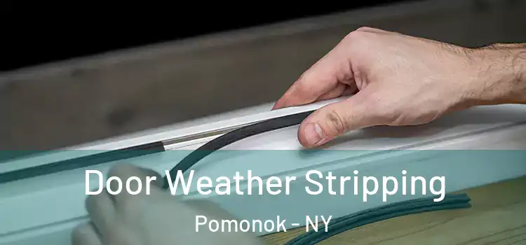 Door Weather Stripping Pomonok - NY
