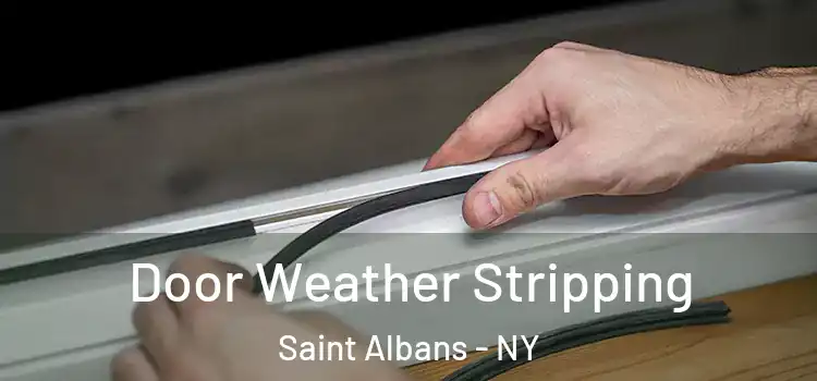 Door Weather Stripping Saint Albans - NY