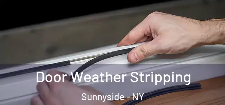 Door Weather Stripping Sunnyside - NY