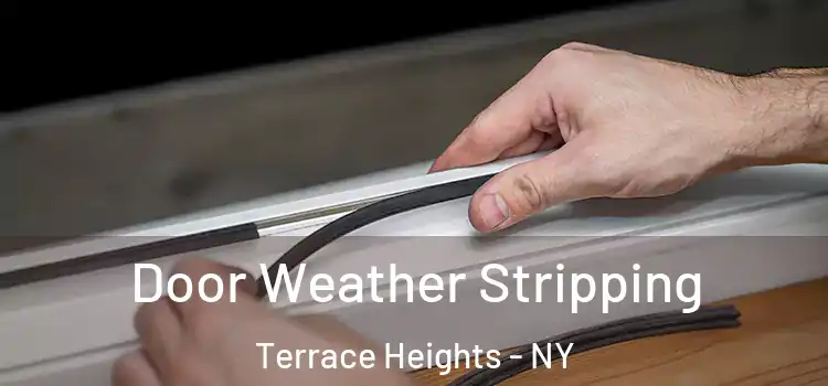 Door Weather Stripping Terrace Heights - NY