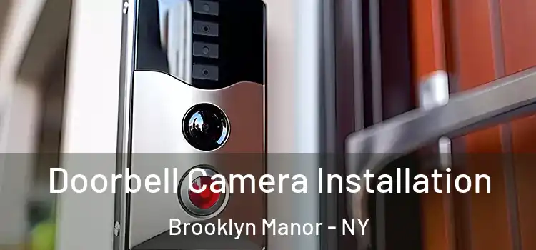  Doorbell Camera Installation Brooklyn Manor - NY