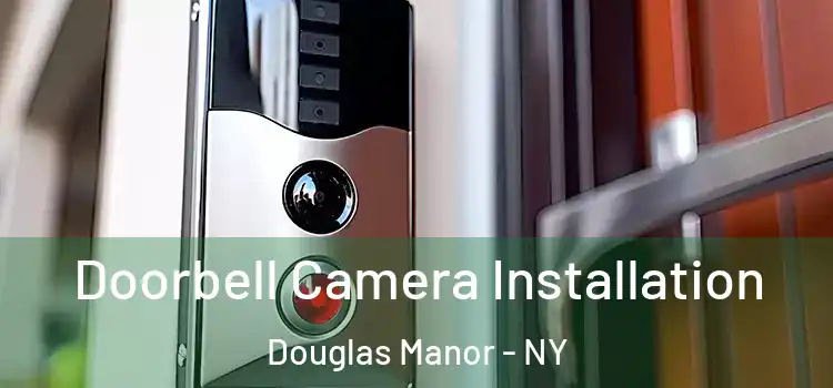  Doorbell Camera Installation Douglas Manor - NY