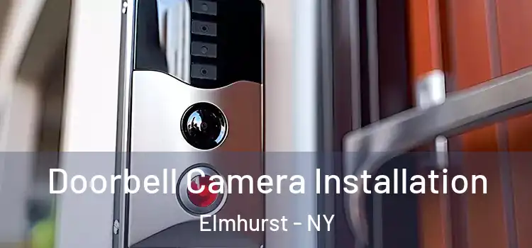 Doorbell Camera Installation Elmhurst - NY