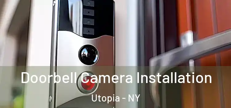  Doorbell Camera Installation Utopia - NY