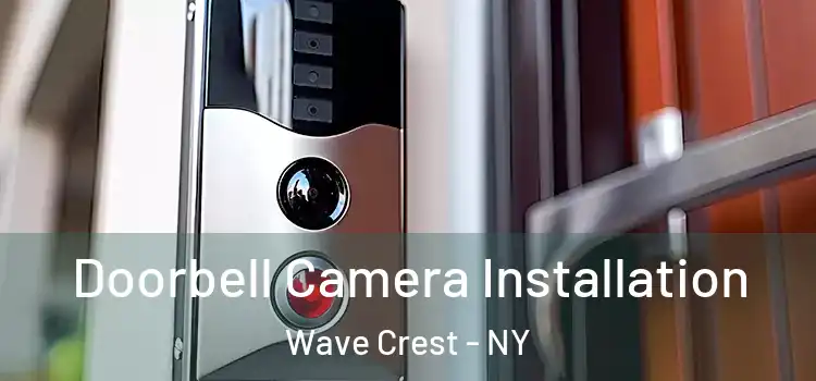  Doorbell Camera Installation Wave Crest - NY