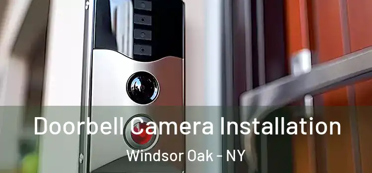  Doorbell Camera Installation Windsor Oak - NY