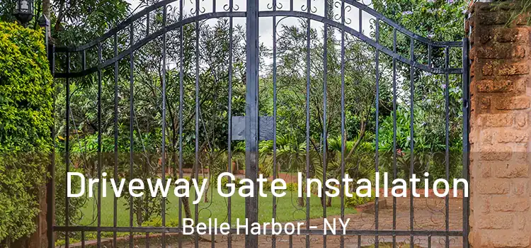 Driveway Gate Installation Belle Harbor - NY