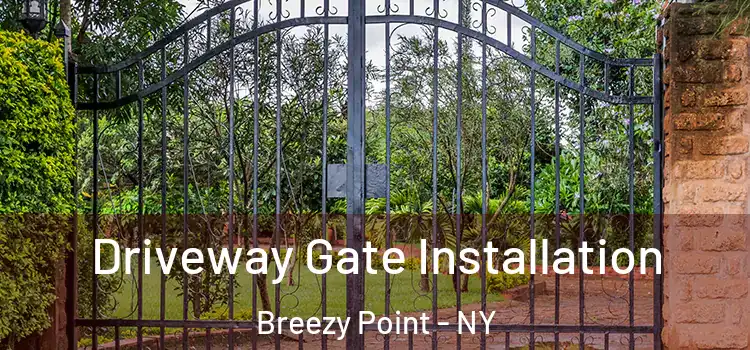 Driveway Gate Installation Breezy Point - NY