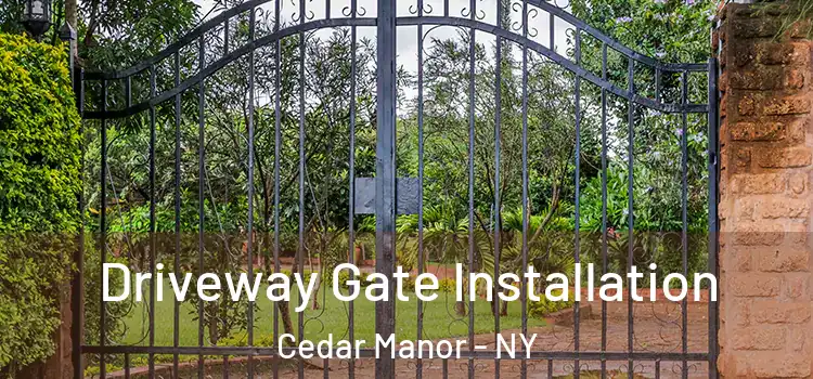  Driveway Gate Installation Cedar Manor - NY