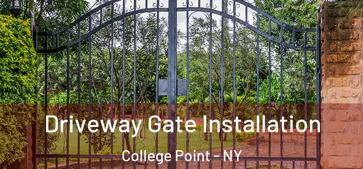 Driveway Gate Installation College Point - NY