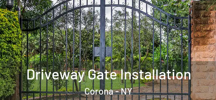 Driveway Gate Installation Corona - NY