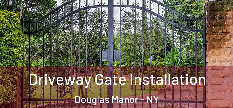  Driveway Gate Installation Douglas Manor - NY