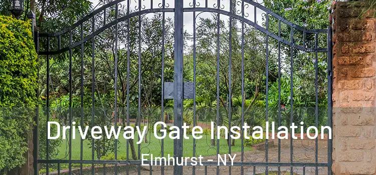  Driveway Gate Installation Elmhurst - NY